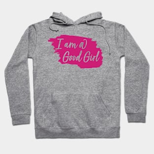 I am a Good Girl Watercolour Hoodie